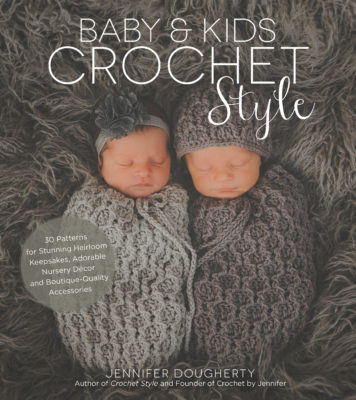 Baby & Kids Crochet Style by Jennifer Dougherty