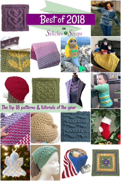 The best of 2018 on Stitches n Scraps, including the top 18 patterns and tutorials of the year. 