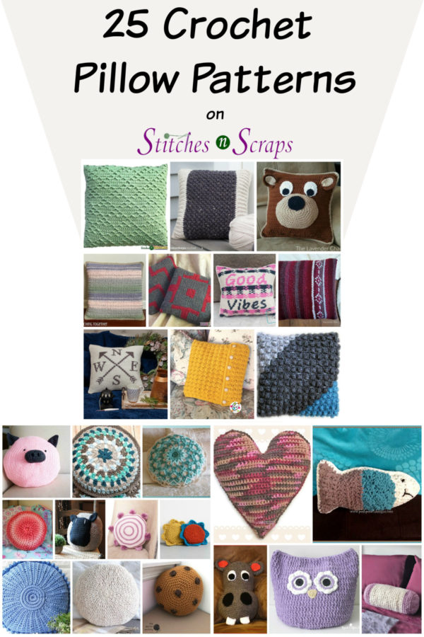 A collage image showing 25 crochet pillows with the text 25 Crochet Pillow Patterns on Stitches n Scraps