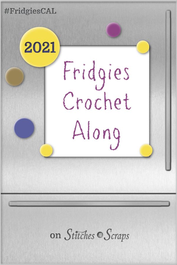 2021 Fridgies Crochet Along on Stitches n Scraps