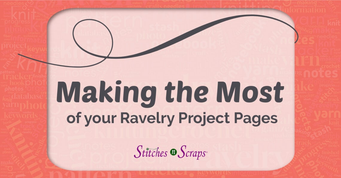 Making the Most of your Ravelry Project Pages