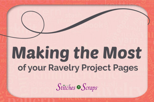 Making the Most of your Ravelry Project Pages