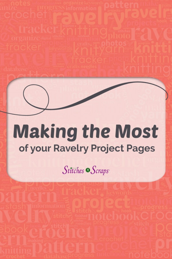 Making the Most of your Ravelry Project Pages