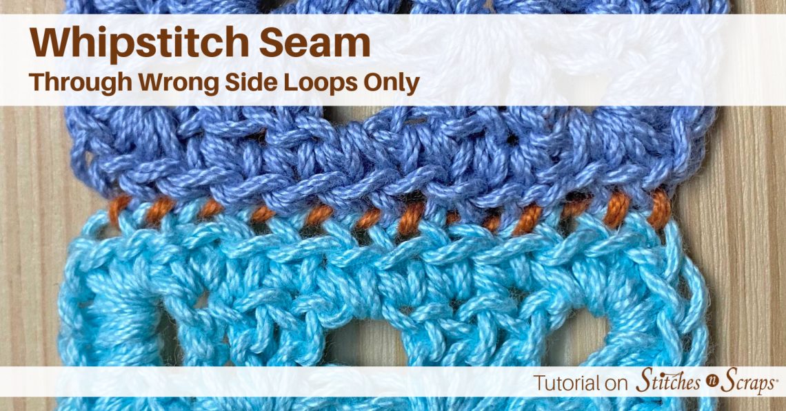 Whipstitch Seam Through Wrong Side Loops Only Tutorial on Stitches n Scraps