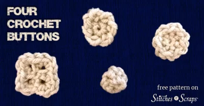 Four crochet buttons - free pattern on Stitches n Scraps
