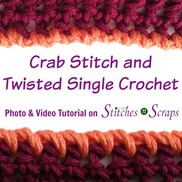 Crab Stitch & Twisted Single Crochet - Tutorial on StitchesnScraps