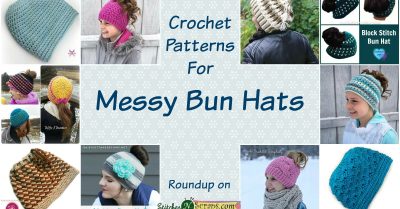 Messy Bun Hats - Crochet Pattern roundup on StitchesNScraps.com