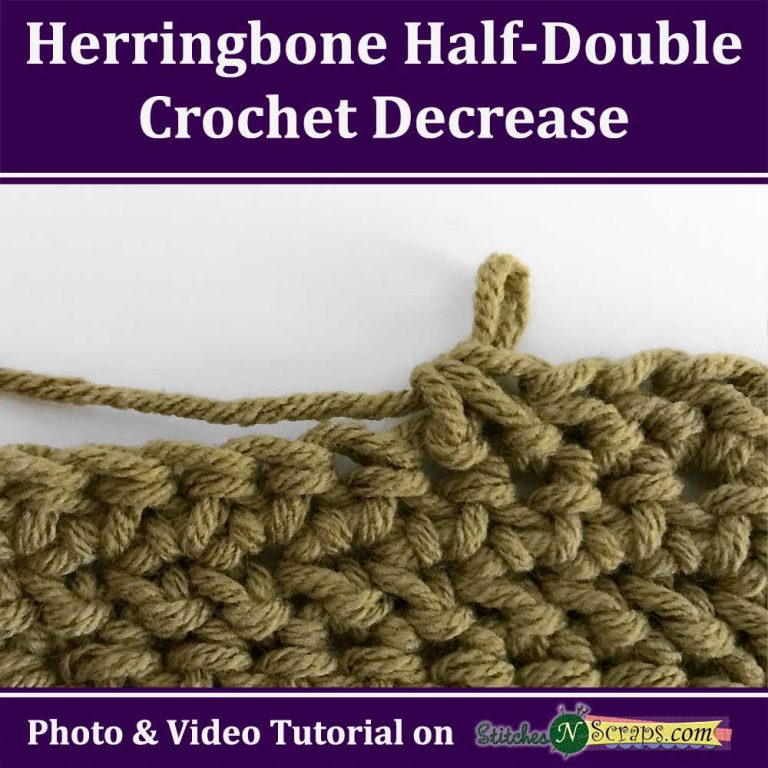 Tutorial Herringbone HalfDouble Crochet Decrease Stitches n Scraps