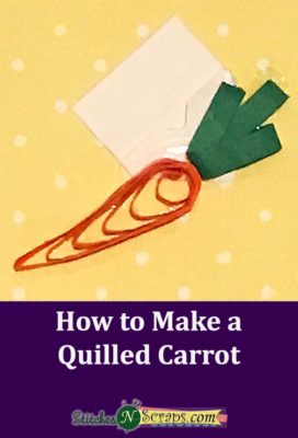 Quilled Carrot tutorial on StitchesNScraps.com