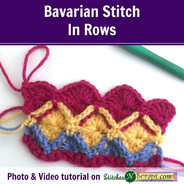 Bavarian Stitch in Rows - Crochet Tutorial on Stitches N Scraps