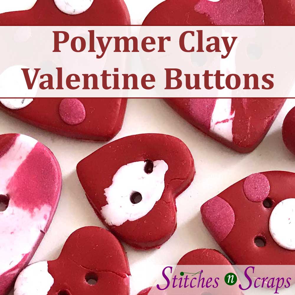 Polymer Clay Valentine buttons - StitchesnScraps.com