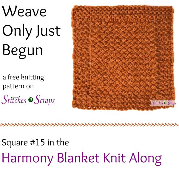 Weave Only Just Begun - the 15th square in the Harmony Blanket KAL - StitchesNScraps.com