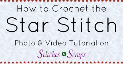 Crochet Star Stitch Tutorial - Stitches n Scraps
