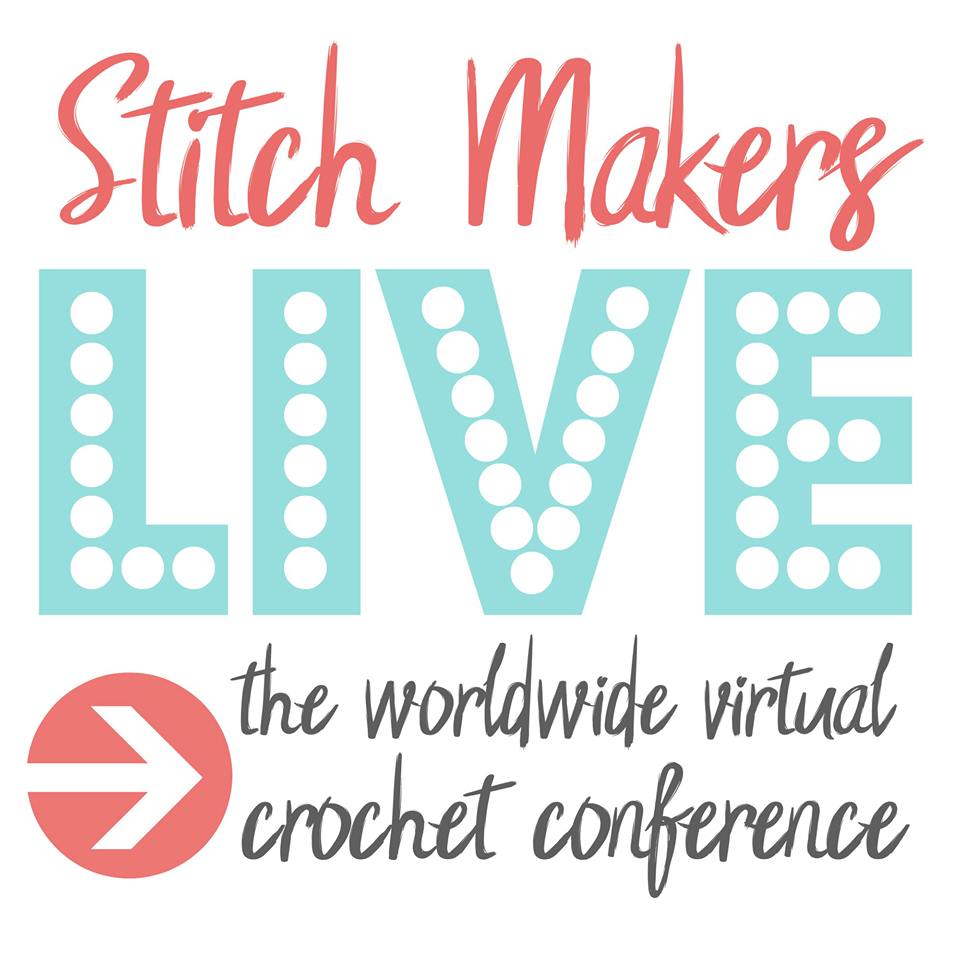 Stitch Makers Live - the virtual crochet conference.