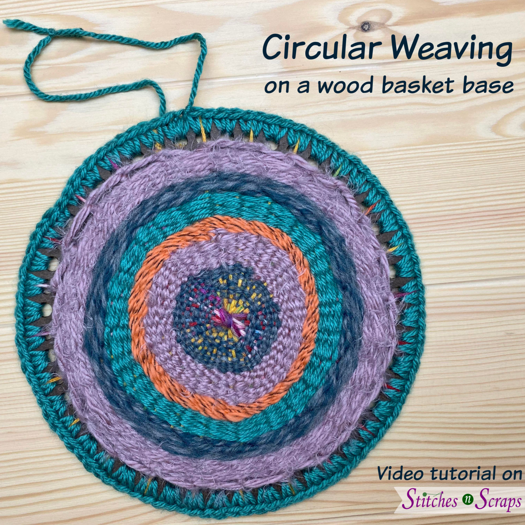 A circular woven wall art piece on a wood table. Text says Circular weaving on a wood basket base. Tutorial on Stitches n Scraps
