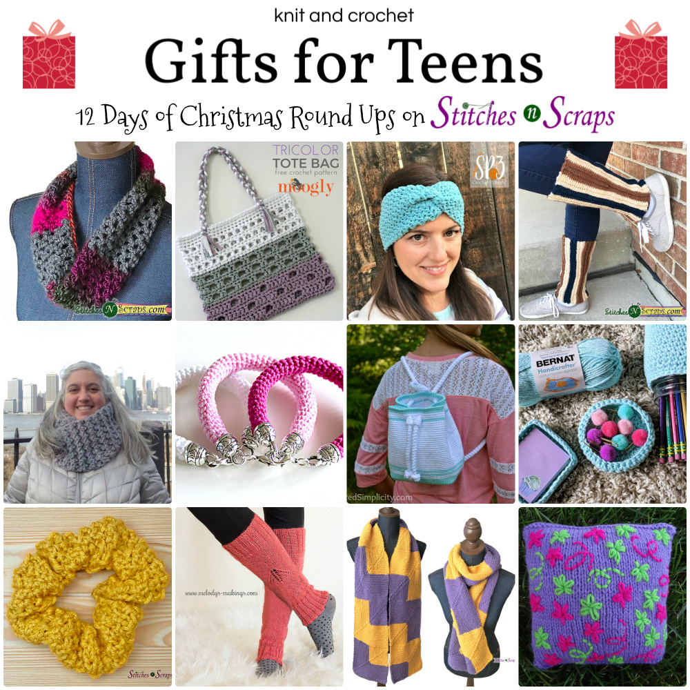 Knit and Crochet Gifts for Teens - 12 Days of Christmas Round Ups on Stitches n Scraps