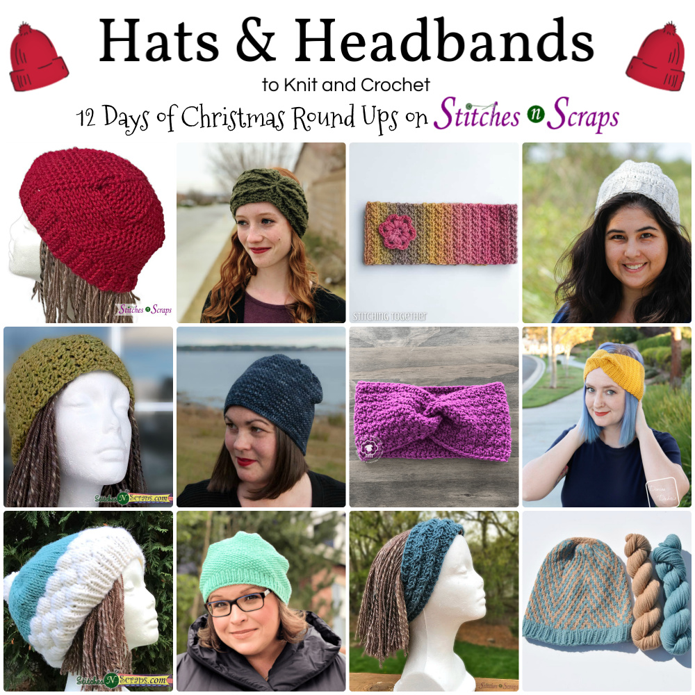 Hats and Headbands to Knit and Crochet - 12 Days of Christmas Round Ups on Stitches n Scraps