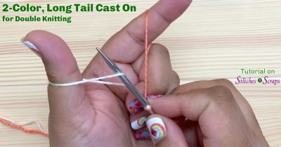 2 color long tail cast on for double knitting - Tutorial on Stitches n Scraps
