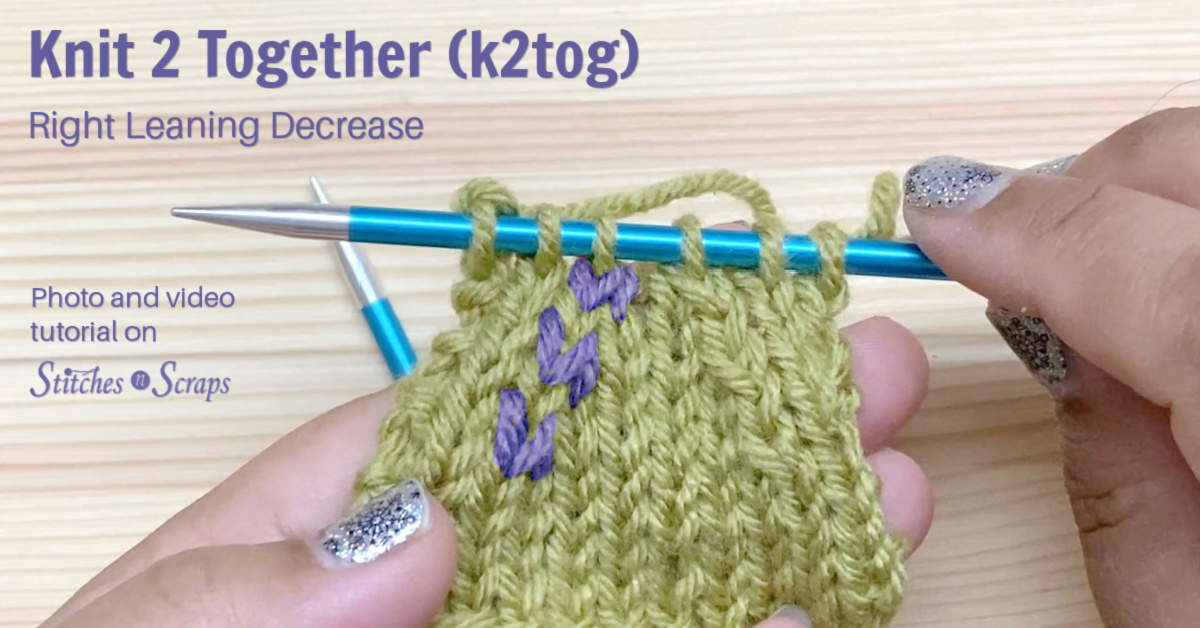 Knit 2 Together (k2tog) Tutorial on Stitches n Scraps