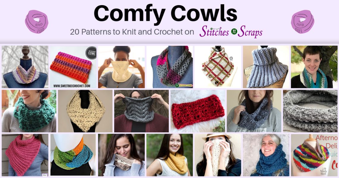 20 Comfy Cowls to Knit and Crochet on Stitches n Scraps