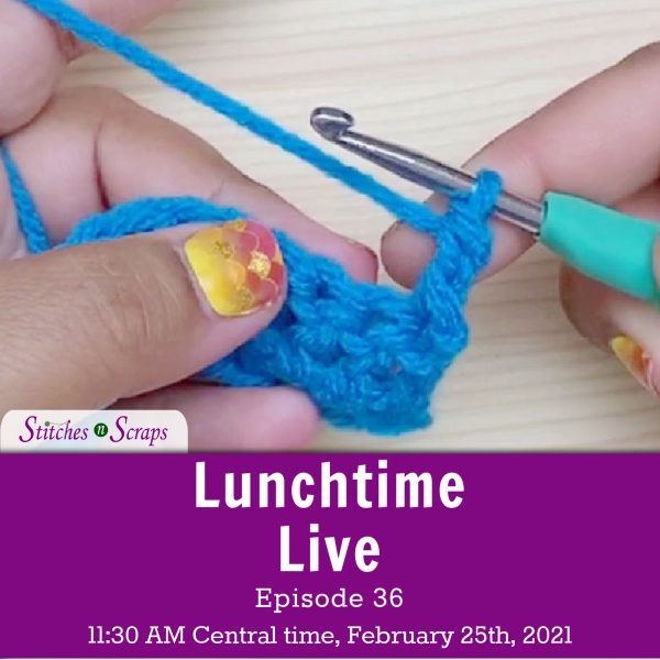 Lunchtime Live Episode 36 - Chainless Starting Double Crochet