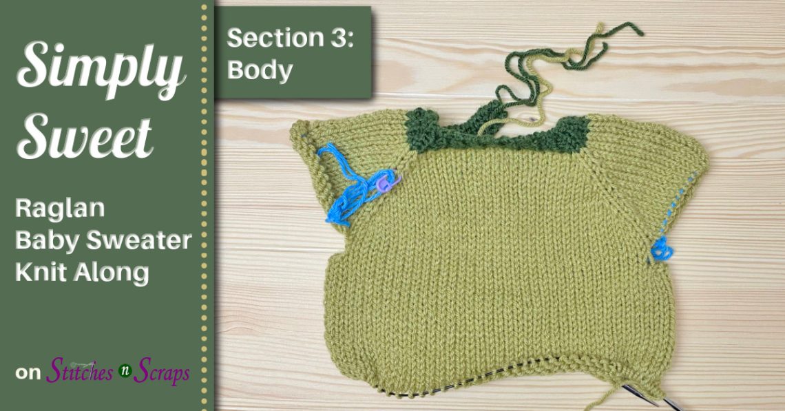 Simply Sweet Raglan Baby Sweater KAL - Section 3 - Body