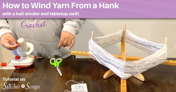 How to Wind Yarn from a Hank, with a ball winder and tabletop swift.