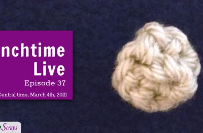 Lunchtime Live Episode 37 - Quick crochet button