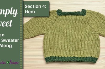 Simply Sweet Raglan Baby Sweater KAL - Section 4 - Hem