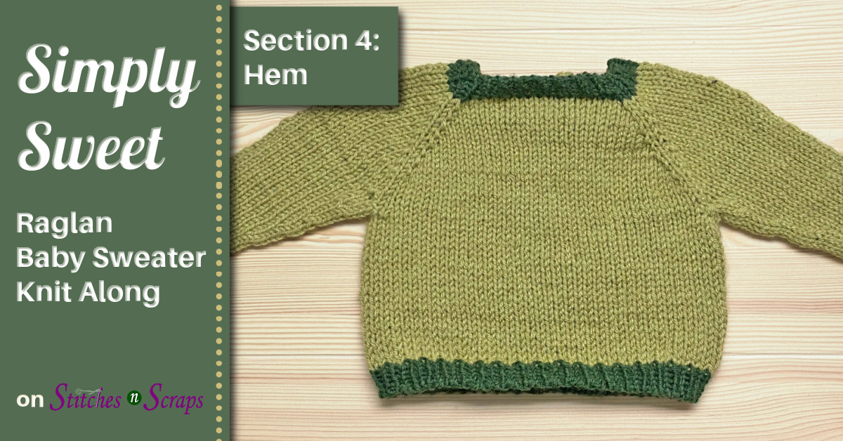 Simply Sweet Raglan Baby Sweater KAL - Section 4 - Hem