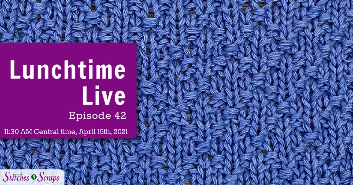 Lunchtime Live - Episode 42 - Seersucker Stitch