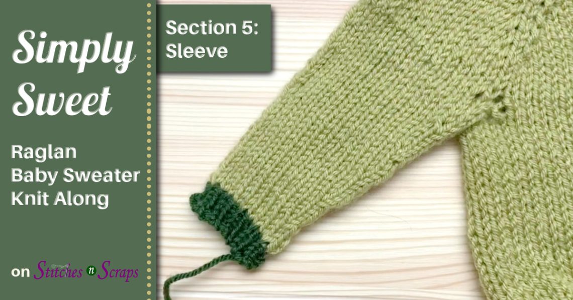 Simply Sweet Raglan Baby Sweater KAL - Section 5 - Sleeves