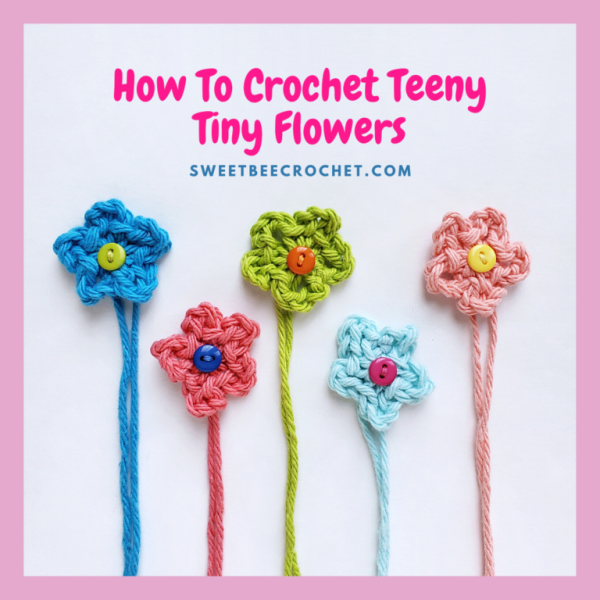 Teeny Tiny Flowers from Sweet Bee Crochet