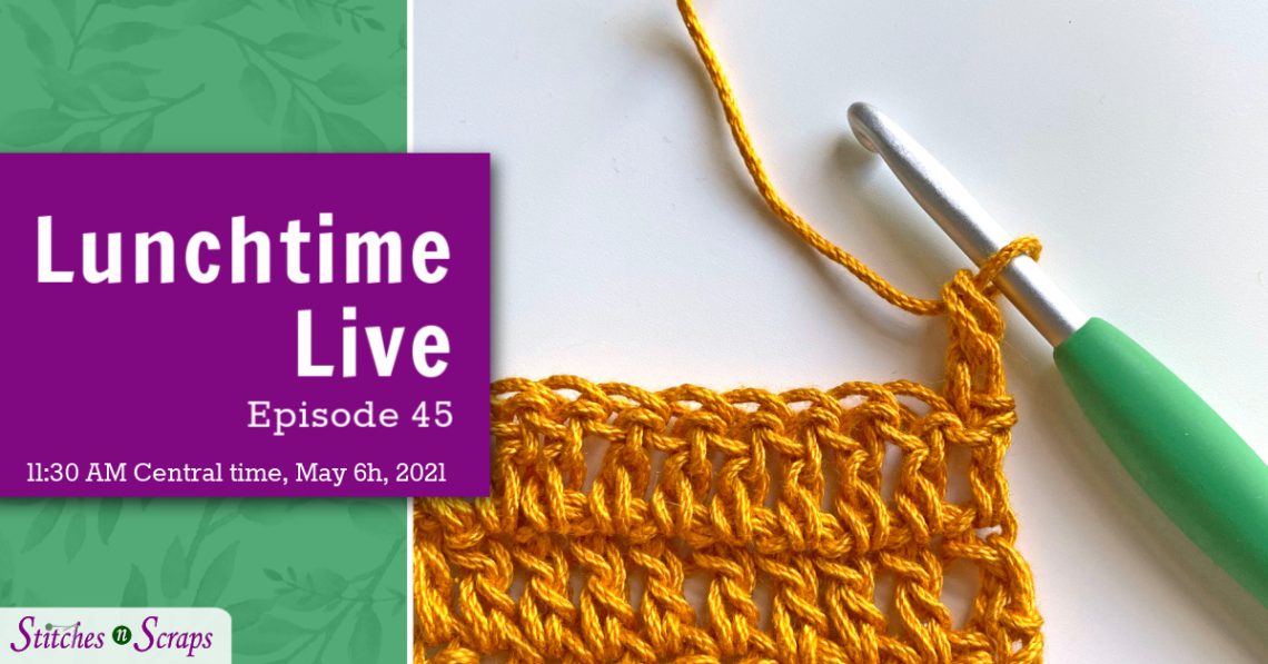 Lunchtime Live Episode 45 - Stacked Single Crochet