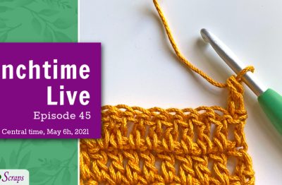 Lunchtime Live Episode 45 - Stacked Single Crochet