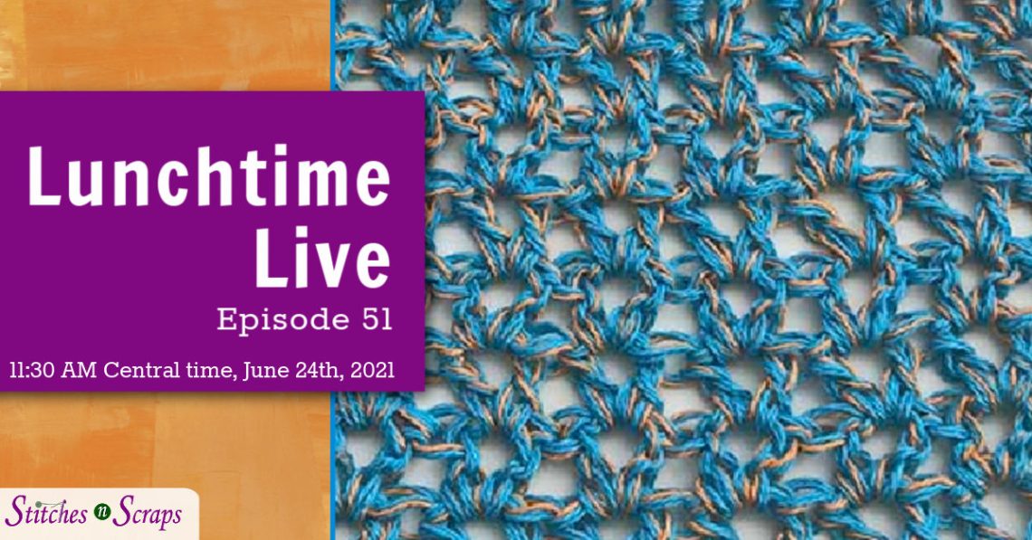 Lunchtime Live Episode 51 - Crochet V Stitch