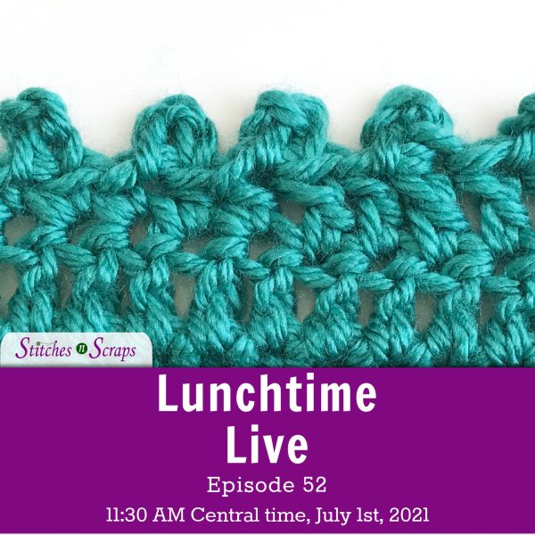 Lunchtime Live Episode 52 - Crochet Picots