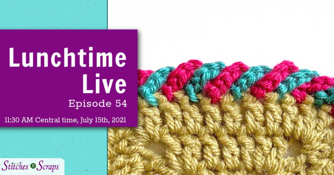 Lunchtime Live Ep 54 - 2 Color Chain Loop Edging