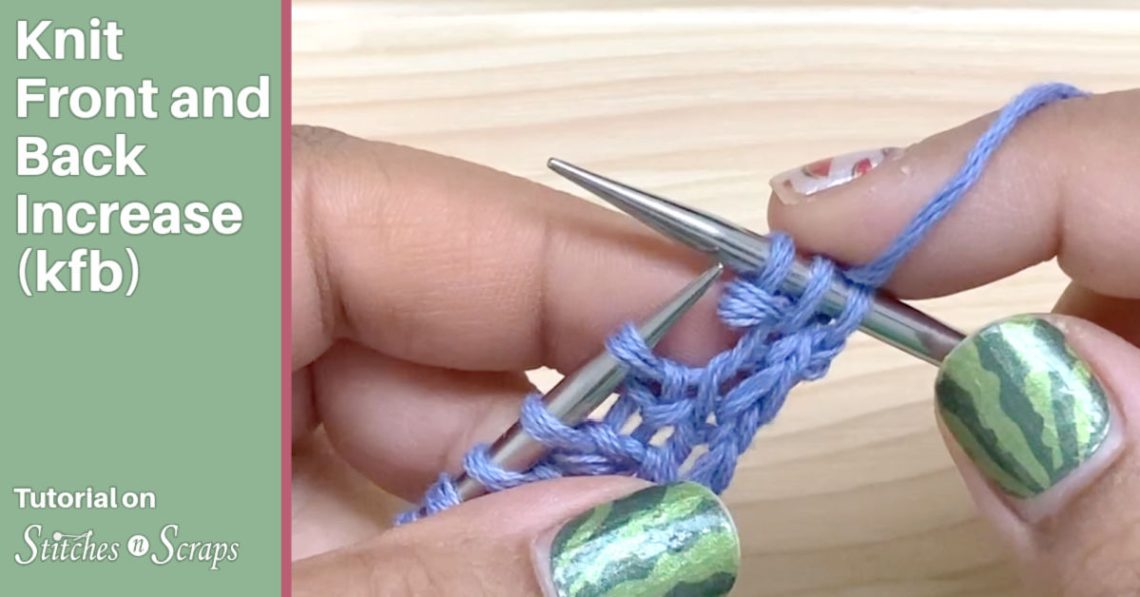 Knit front and Back Increase (kfb) tutorial on Stitches n Scraps