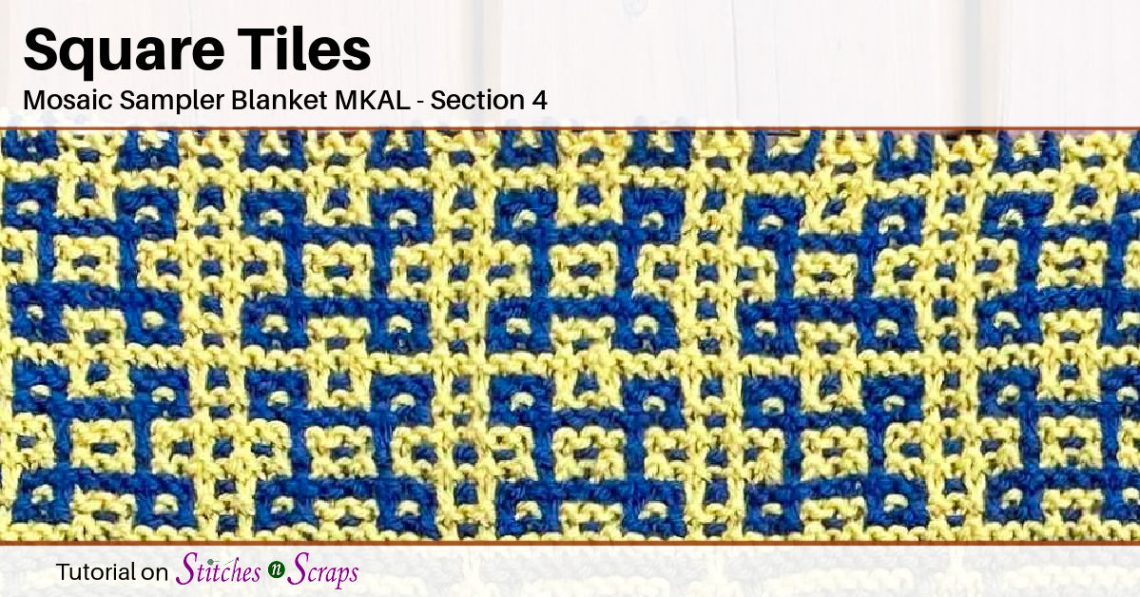Square Tiles - Mosaic Sampler Blanket MKAL Section 4