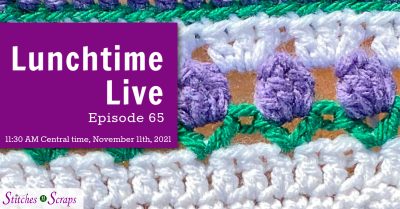 Lunchtime Live Episode 65 - Crocheting with Popcorns