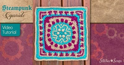 Steampunk Cyanide - Crochet Blanket Square video tutorial on Stitches n Scraps