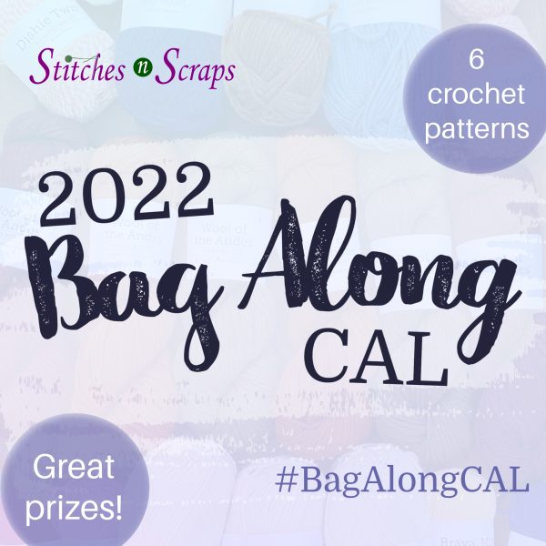 Stitches n Scraps 2022 Bag Along CAL - 6 patterns, great prizes, #BagAlongCal