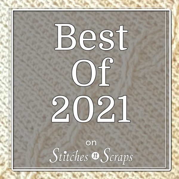 Best of 2021 on Stitches n Scraps