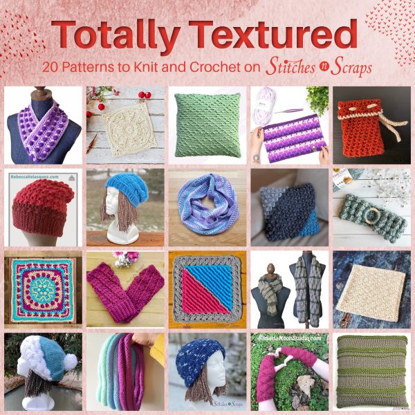 Collage of textured pattern images - Totally Textured - 20 patterns to knit and crochet