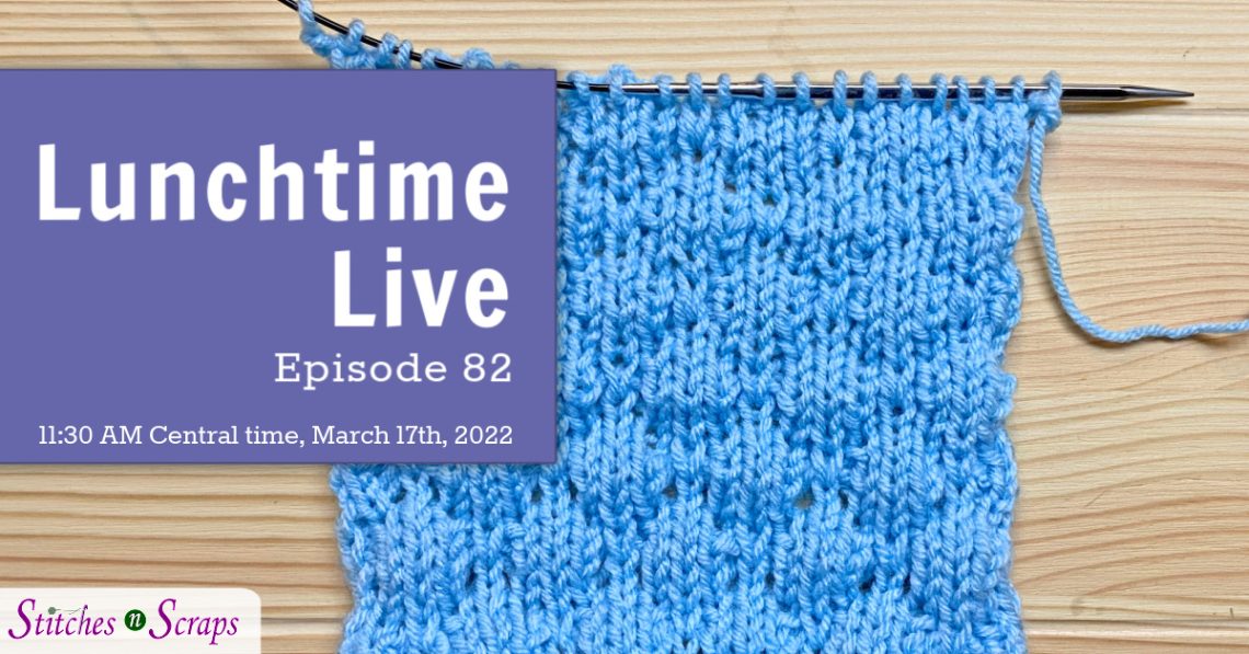 Lunchtime Live Ep 82 - Knit Bubble Stitch