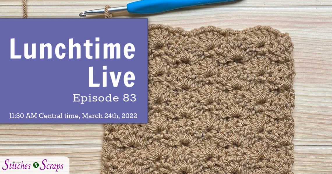 Lunchtime Live Episode 83 - Crochet shell stitch