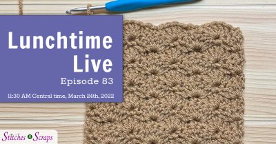 Lunchtime Live Episode 83 - Crochet shell stitch