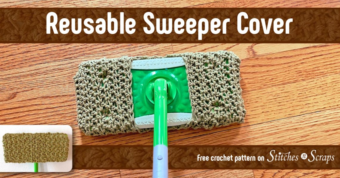 Reusable Sweeper Cover Crochet Pattern on Stitches n Scraps