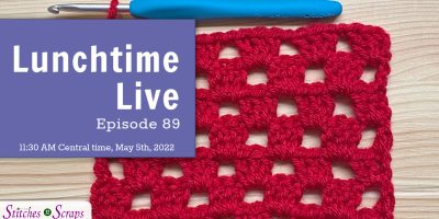 Lunchtime Live Episode 89 - Crochet Granny Stitch